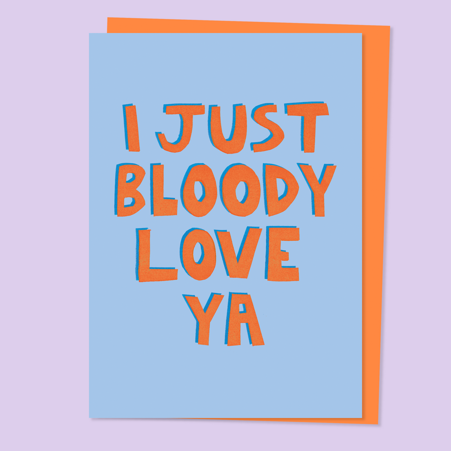 I Just Bloody Love Ya Card